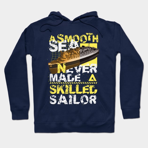 A smooth sea never made a skilled sailor Hoodie by RadioaktivShop